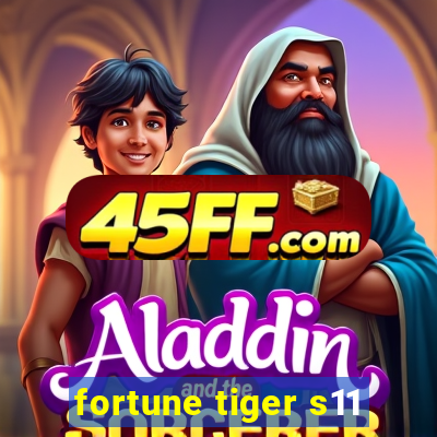 fortune tiger s11